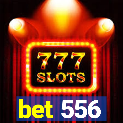 bet 556